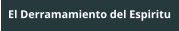 El Derramamiento del Espiritu
